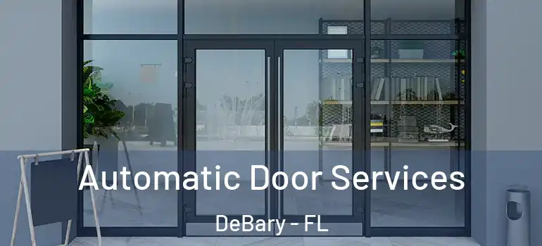 Automatic Door Services DeBary - FL